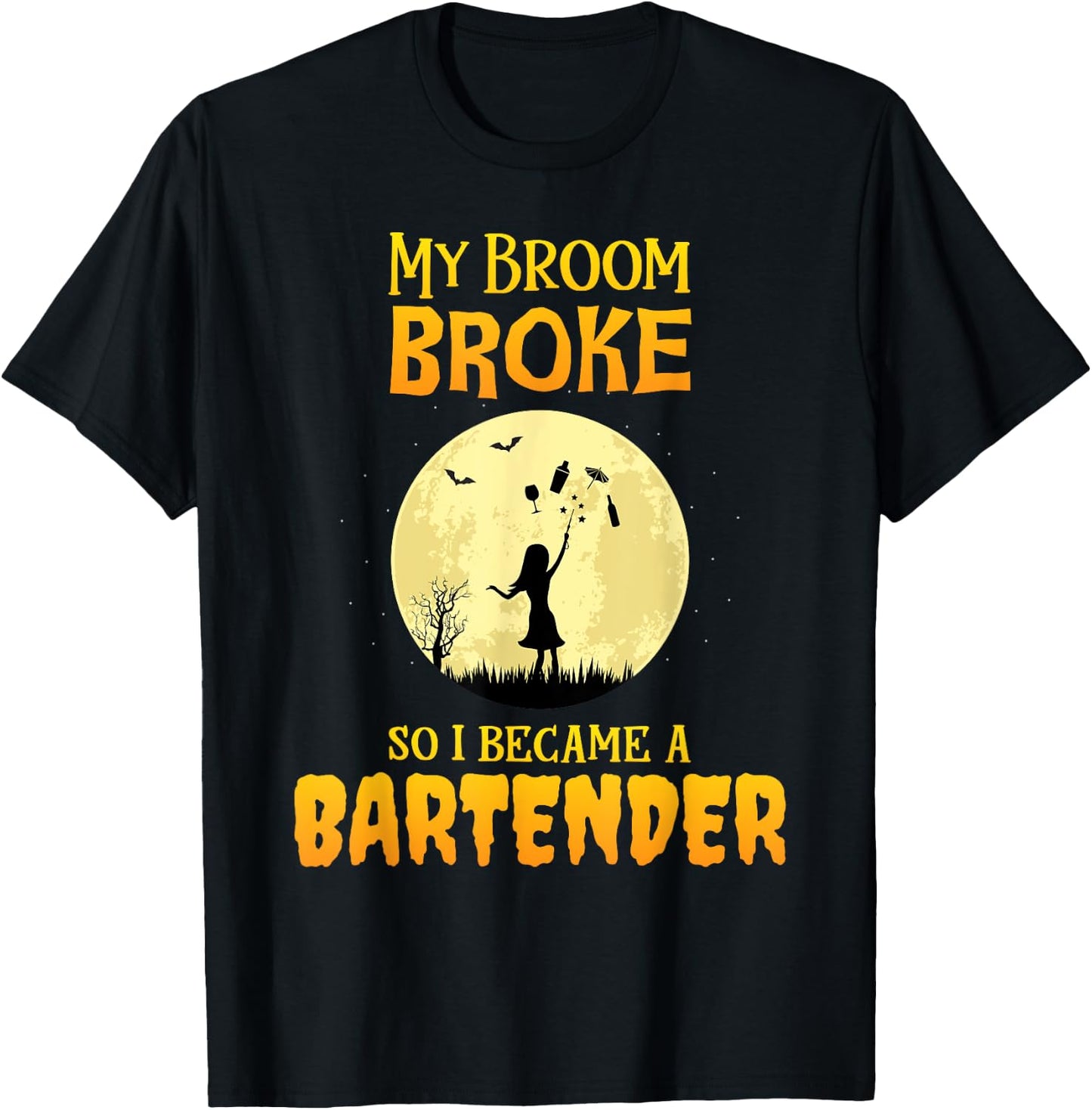 My Broom Broke So I Became a Bartender Funny Witch T-Shirt - T-Shirt | Black