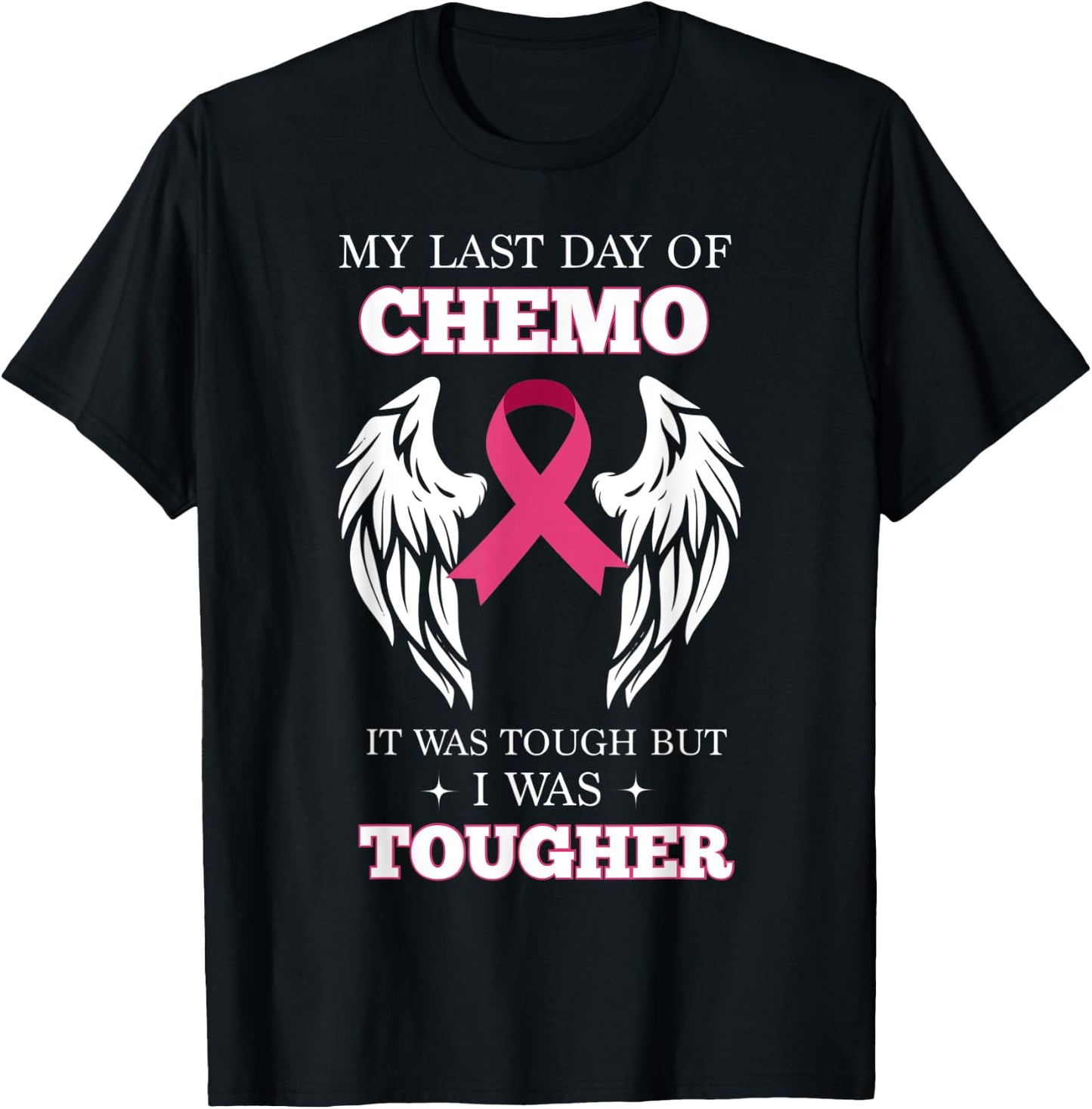 My Last Day Of Chemo Was Tough Breast Cancer T-Shirt - T-Shirt | Black