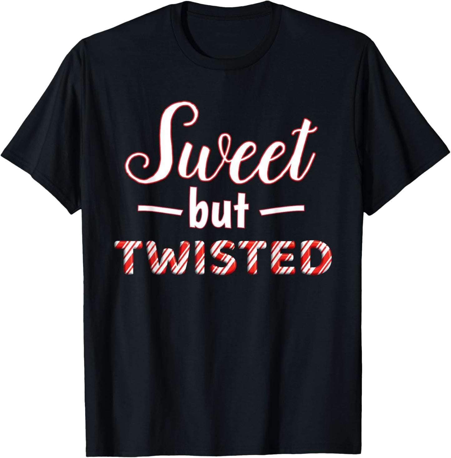 Funny and cute Sweet But Twisted T-Shirt - T-Shirt | Black