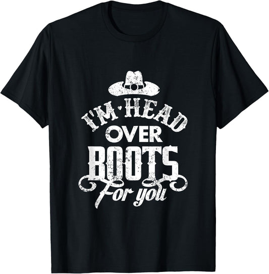 I'm Head Over Boots For You Country Music Southern T-Shirt - T-Shirt | Black