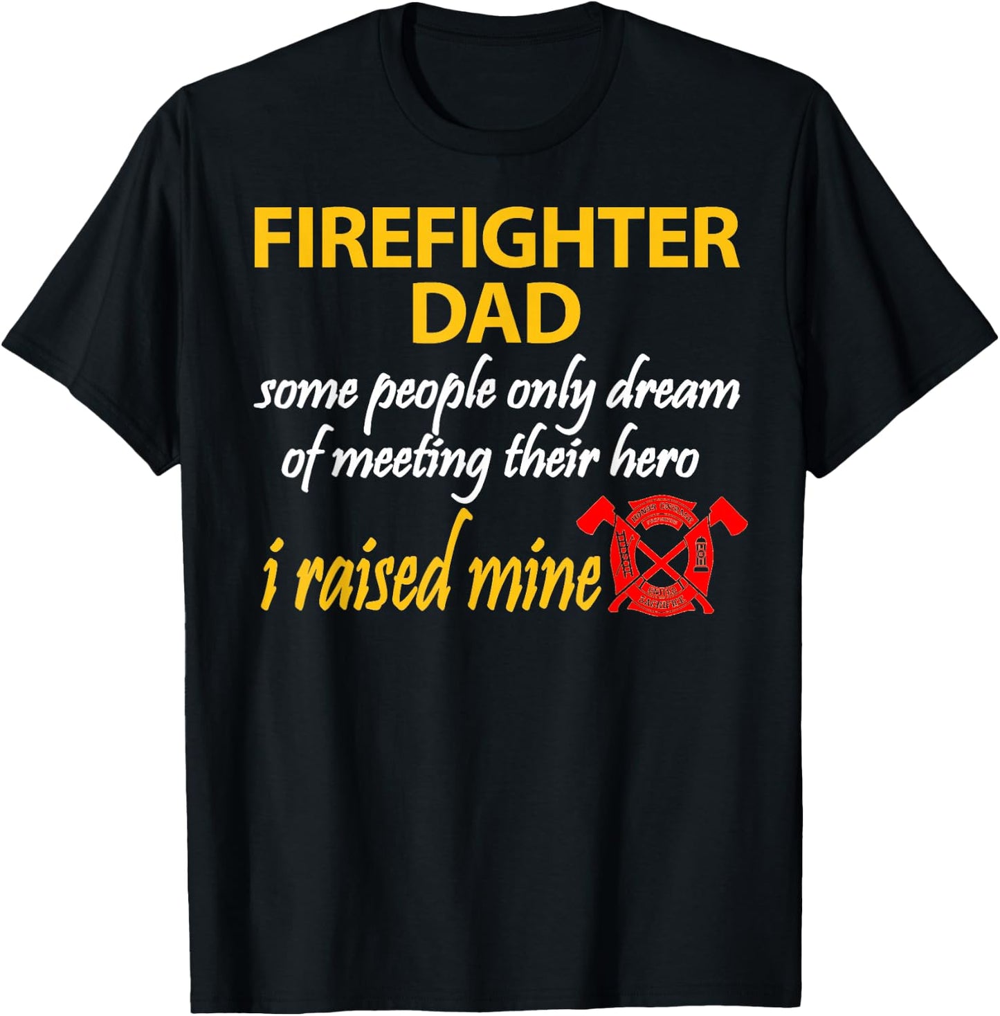 My Son Is A Firefighter Shirt Firefighter Dad Shirt T-Shirt - T-Shirt | Black