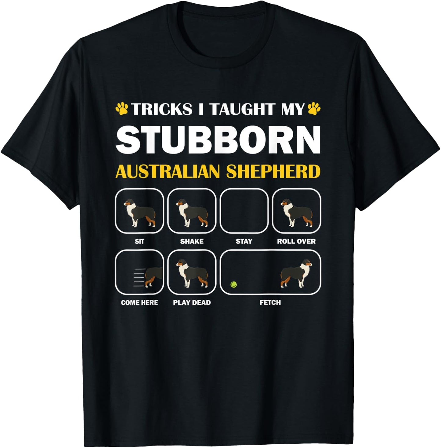 Stubborn Australian Shepherd Dog Tricks Training Gift T-Shirt - T-Shirt | Black