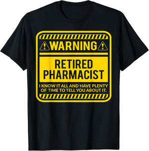 Retirement Gifts Retirement Party Warning Retired Pharmacist T-Shirt - T-Shirt | Black