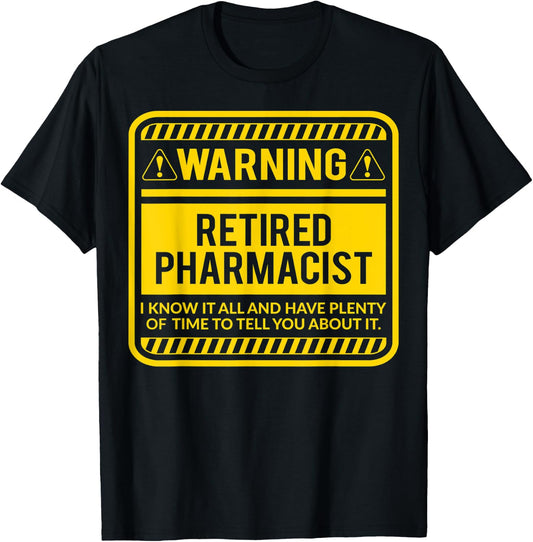 Retirement Gifts Retirement Party Warning Retired Pharmacist T-Shirt - T-Shirt | Black