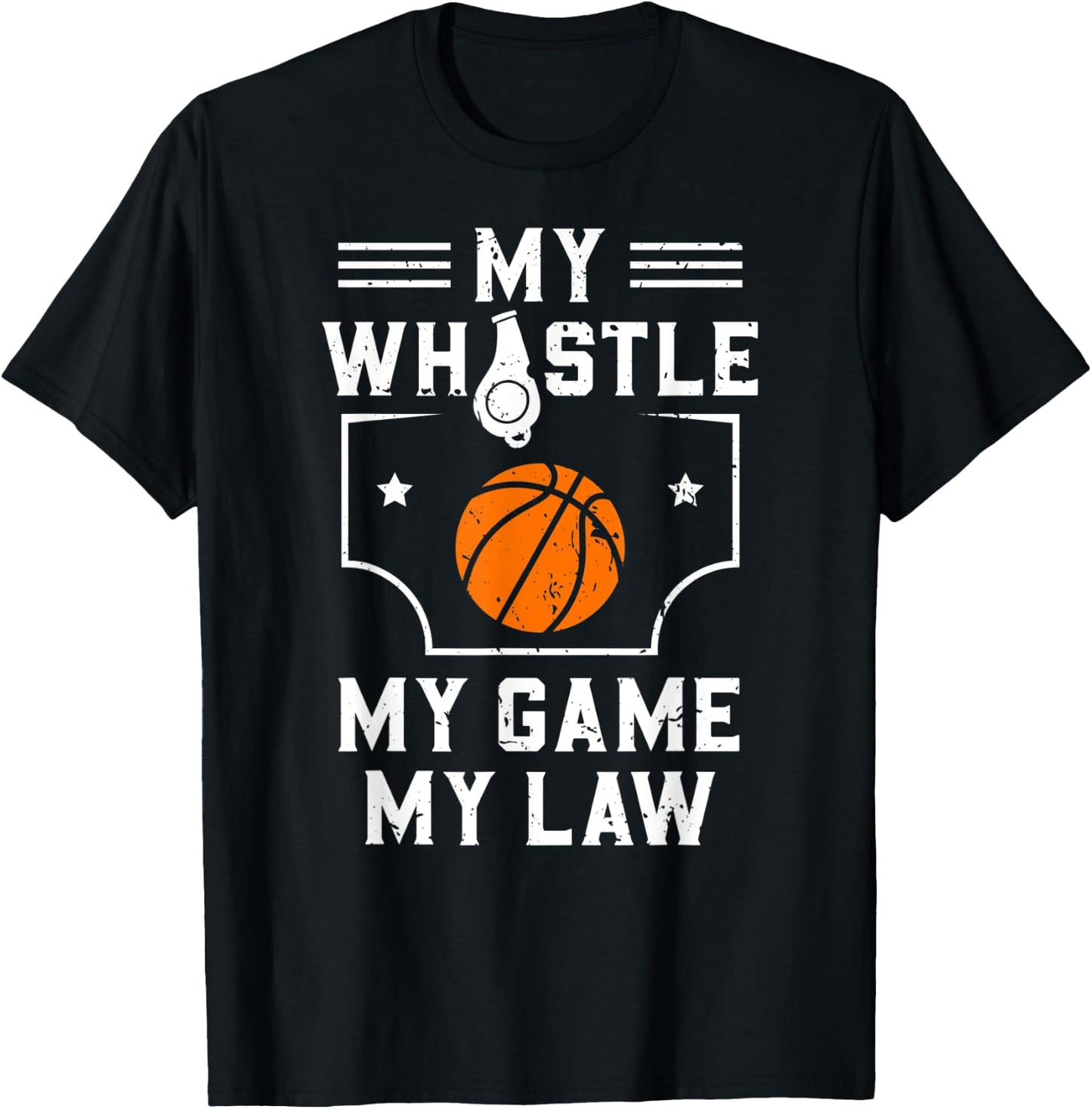 My Whistle My Game My Law Basketball Referee Gift T-Shirt - T-Shirt | Black