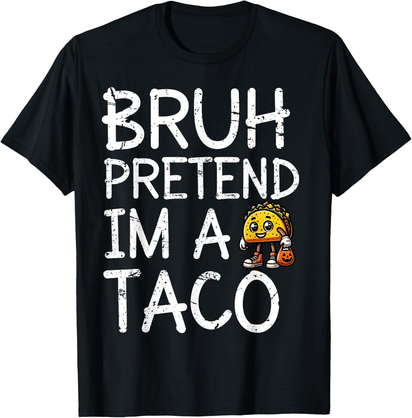 Bruh Pretend I'm A Taco Lazy Halloween Costume Last Minute T-Shirt - T-Shirt | Black