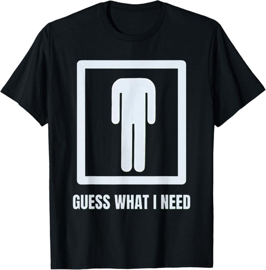 Guess What I Need Funny Minimalist Stick Figure Graphic T-Shirt - T-Shirt | Black