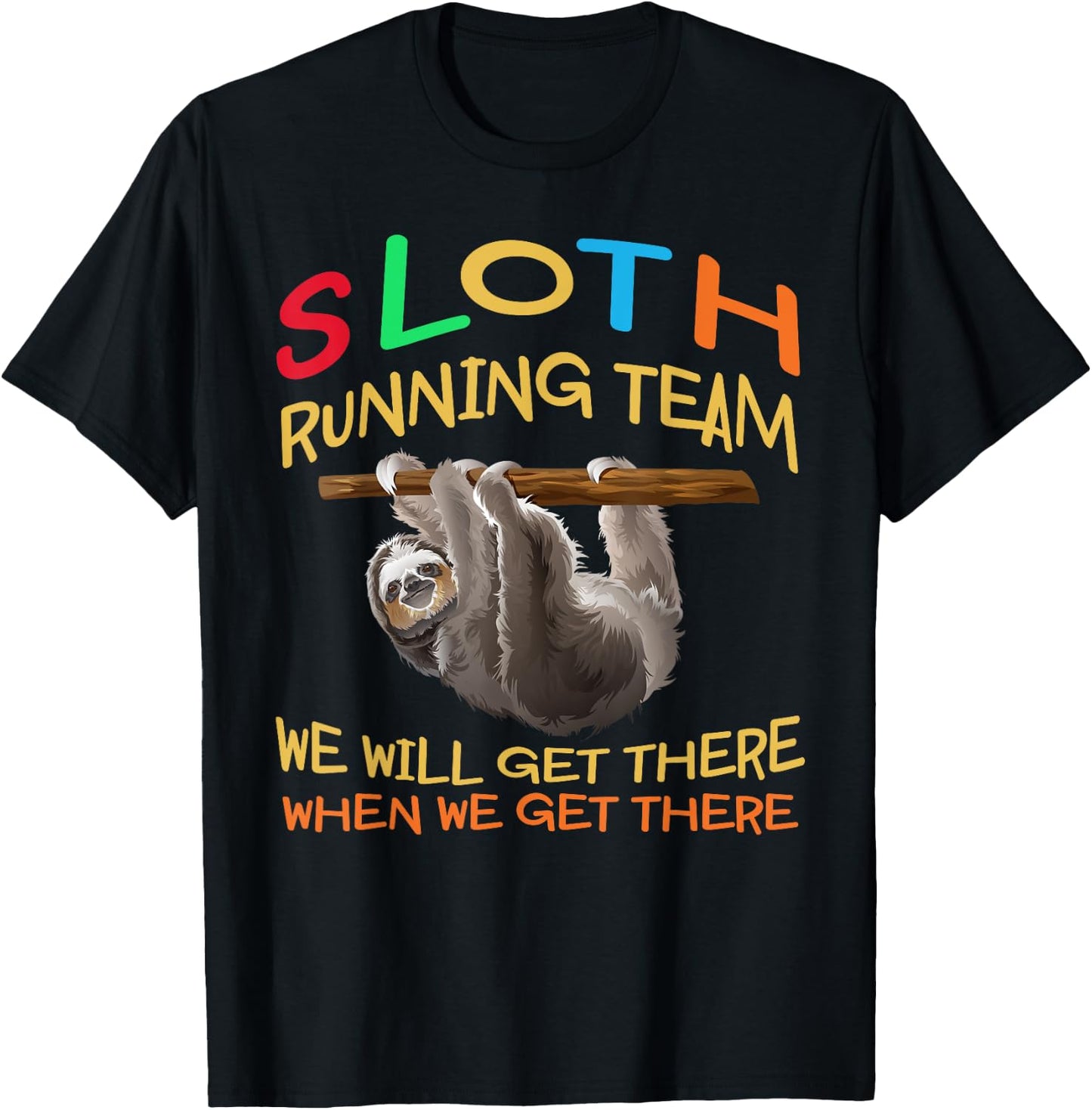 Sloth Running Team Shirt We'll Get There Vintage Funny Sloth T-Shirt - T-Shirt | Black