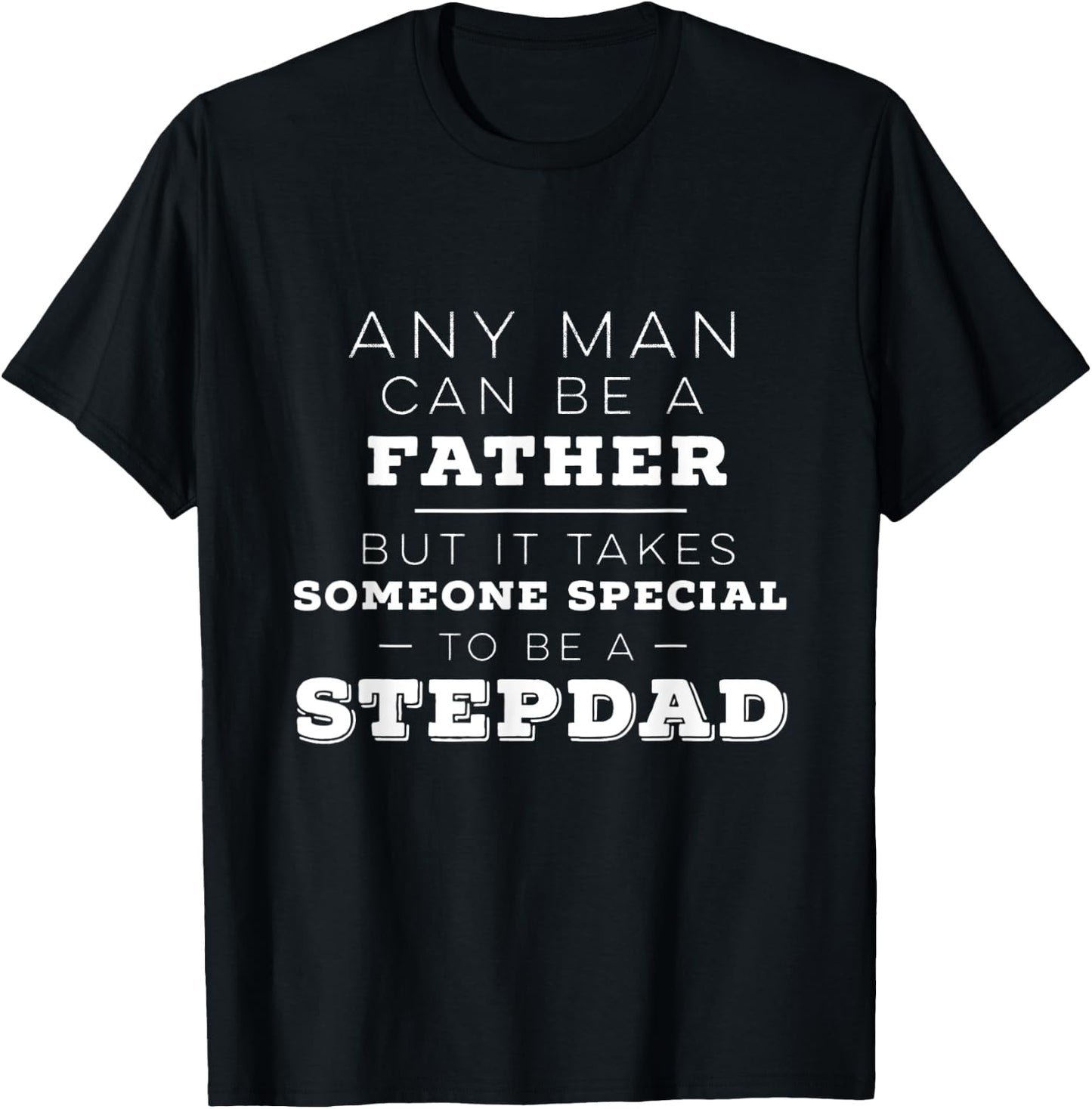 Stepdad Shirt, Father's Day for Step-dads T-Shirt - T-Shirt | Black