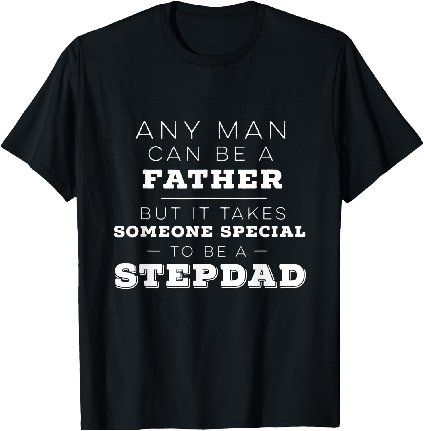 Stepdad Shirt, Father's Day for Step-dads T-Shirt - T-Shirt | Black
