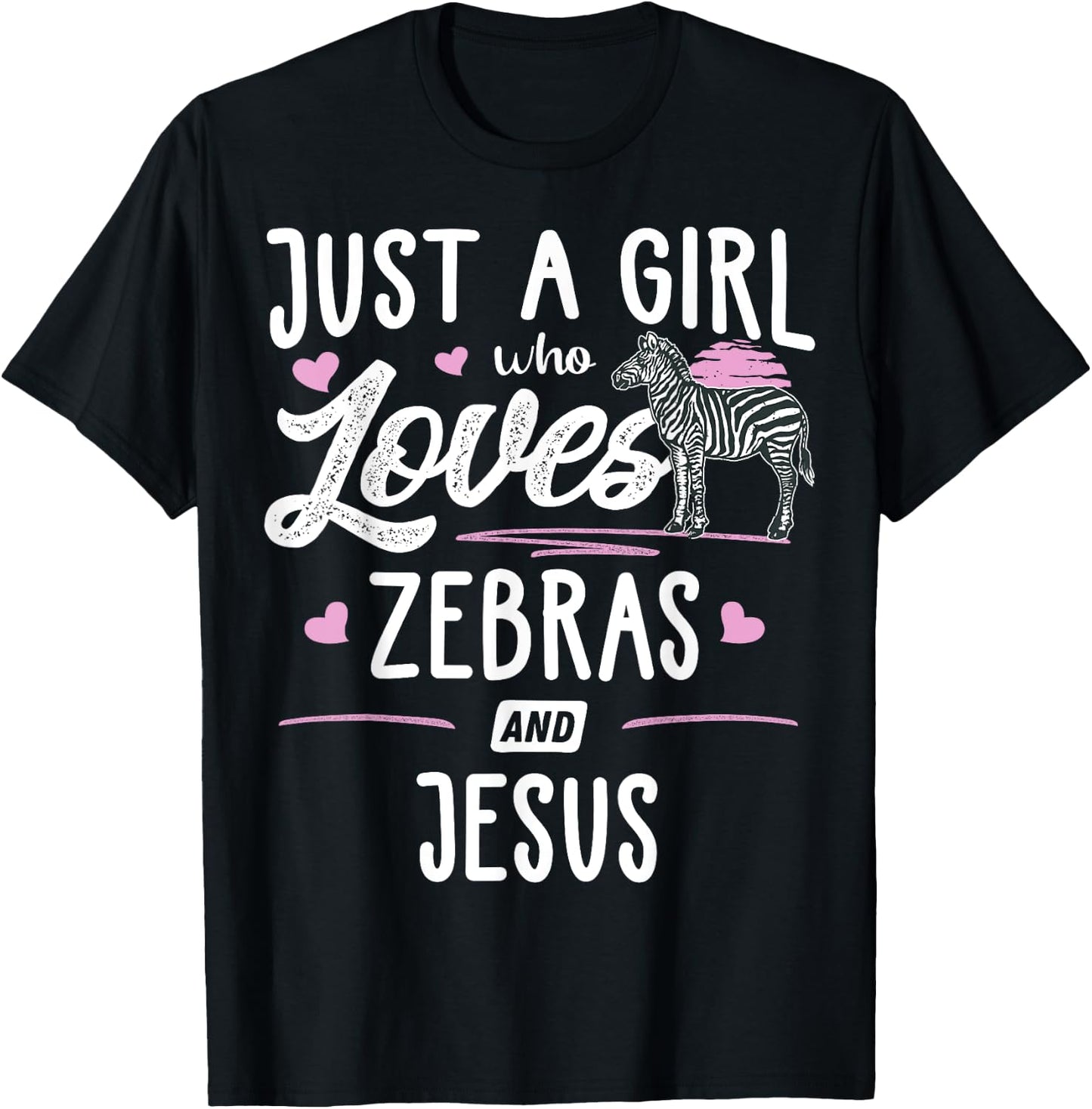 Just A Girl Who Loves Zebras And Jesus Gift Women T-Shirt - T-Shirt | Black