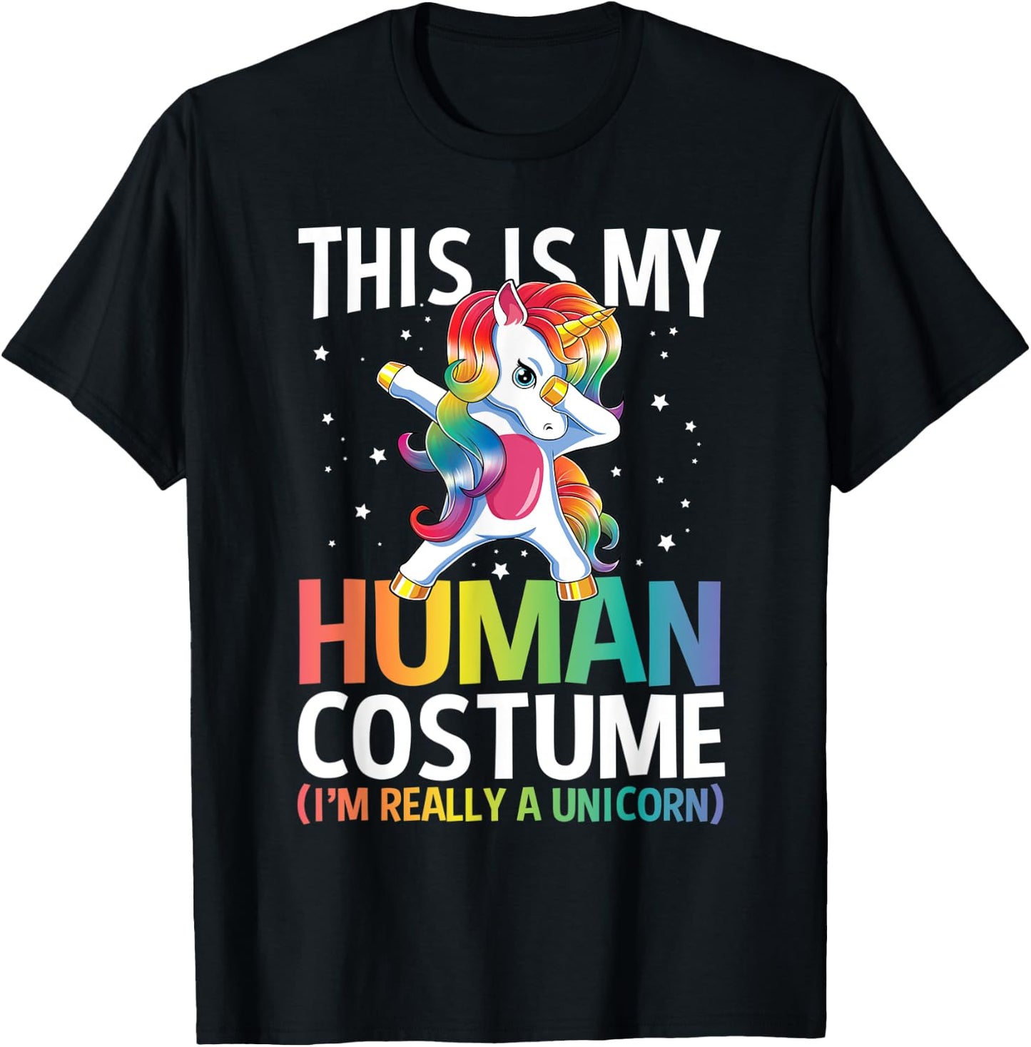 This Is My Human Costume I'm Really A Unicorn Funny Gift T-Shirt - T-Shirt | Black