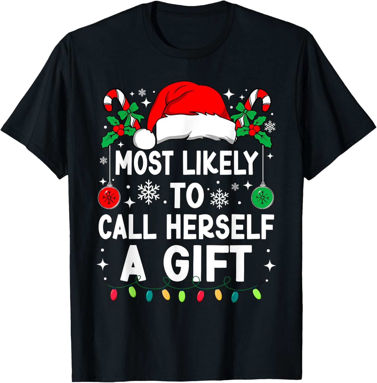 Most Likely To Call Herself A Gift Christmas Matching Xmas T-Shirt - T-Shirt | Black