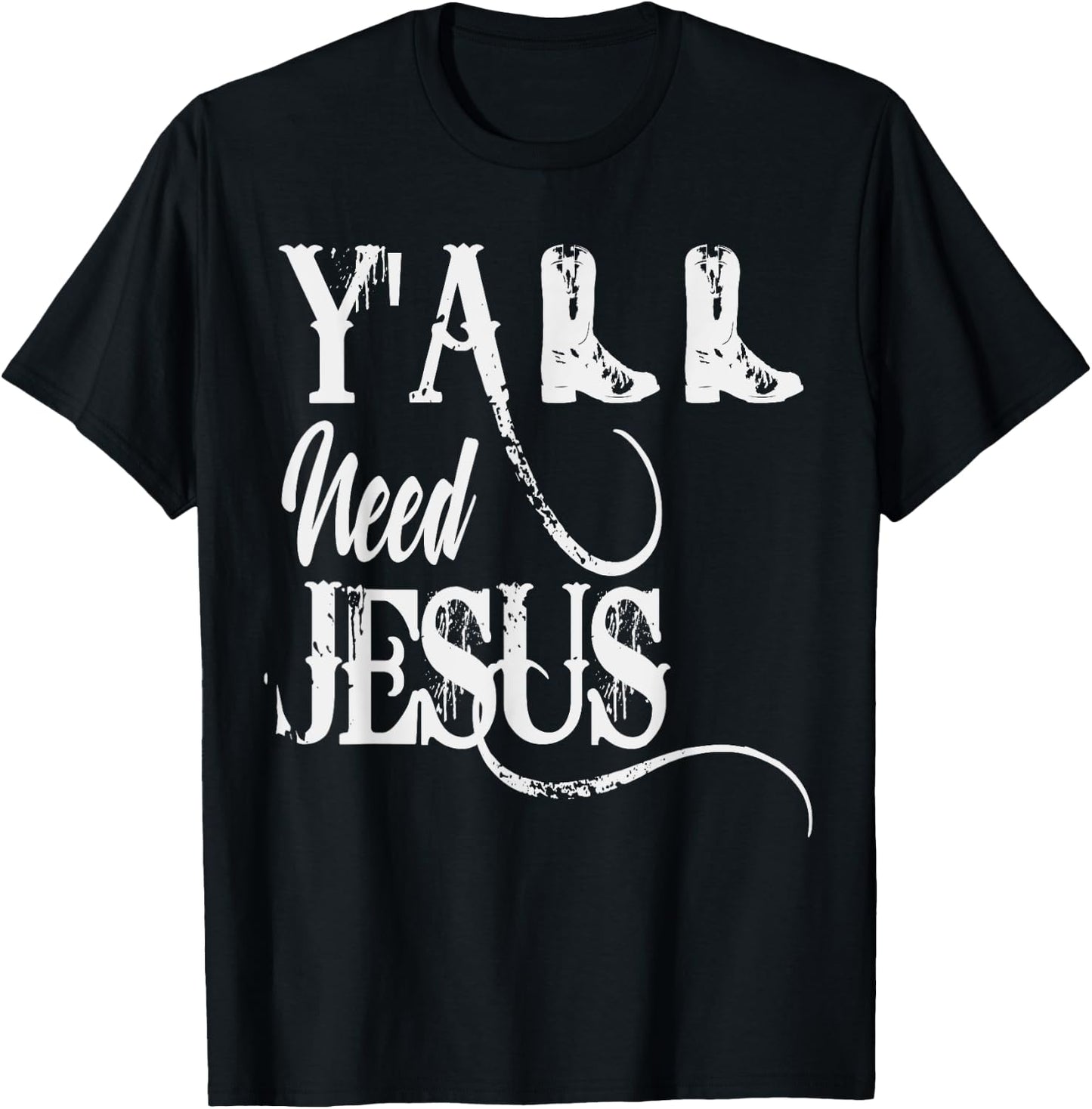 Y'ALL Need Jesus Country T-Shirt - T-Shirt | Black