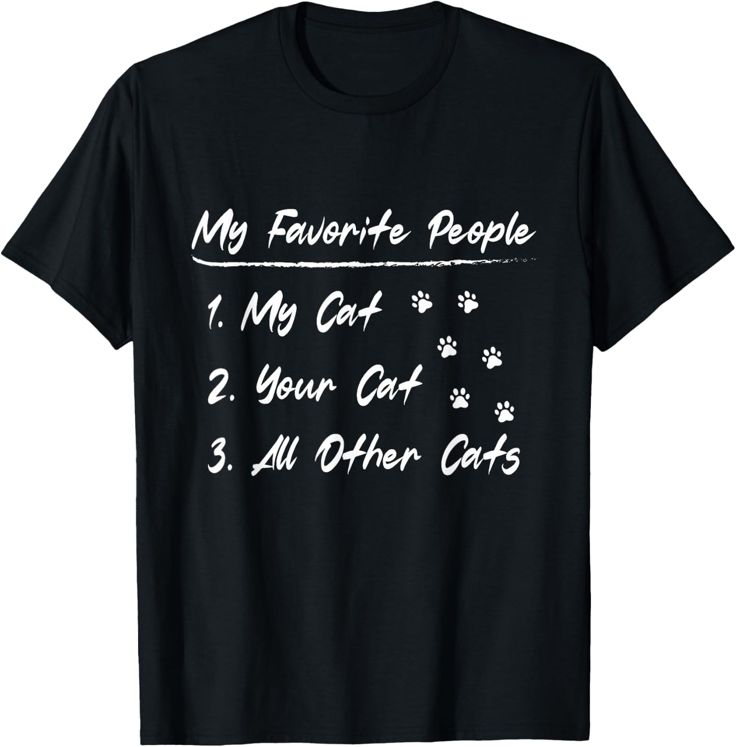 My Favorite People My Cat Your Cat All Other Cats T-Shirt - T-Shirt | Black