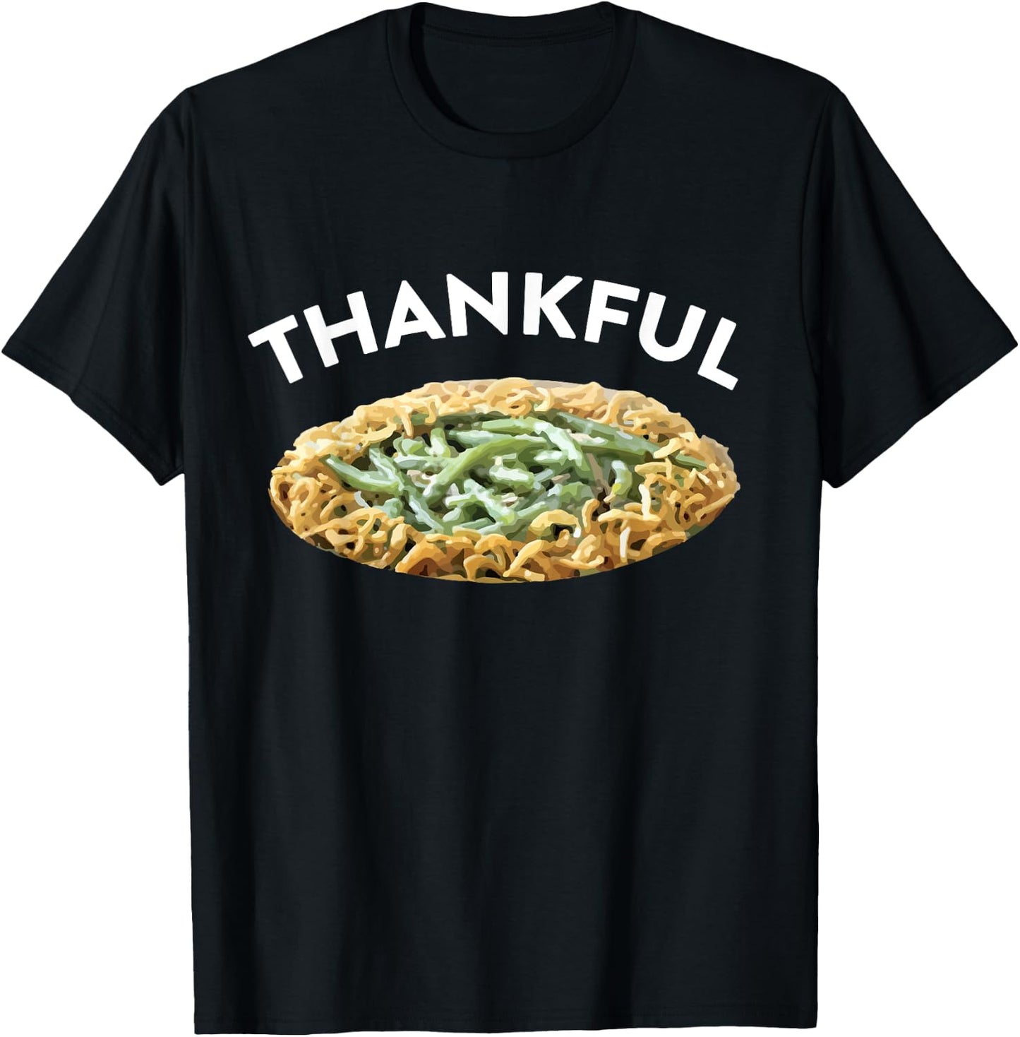 Thankful Green Bean Casserole Thanksgiving Dinner T-Shirt - T-Shirt | Black