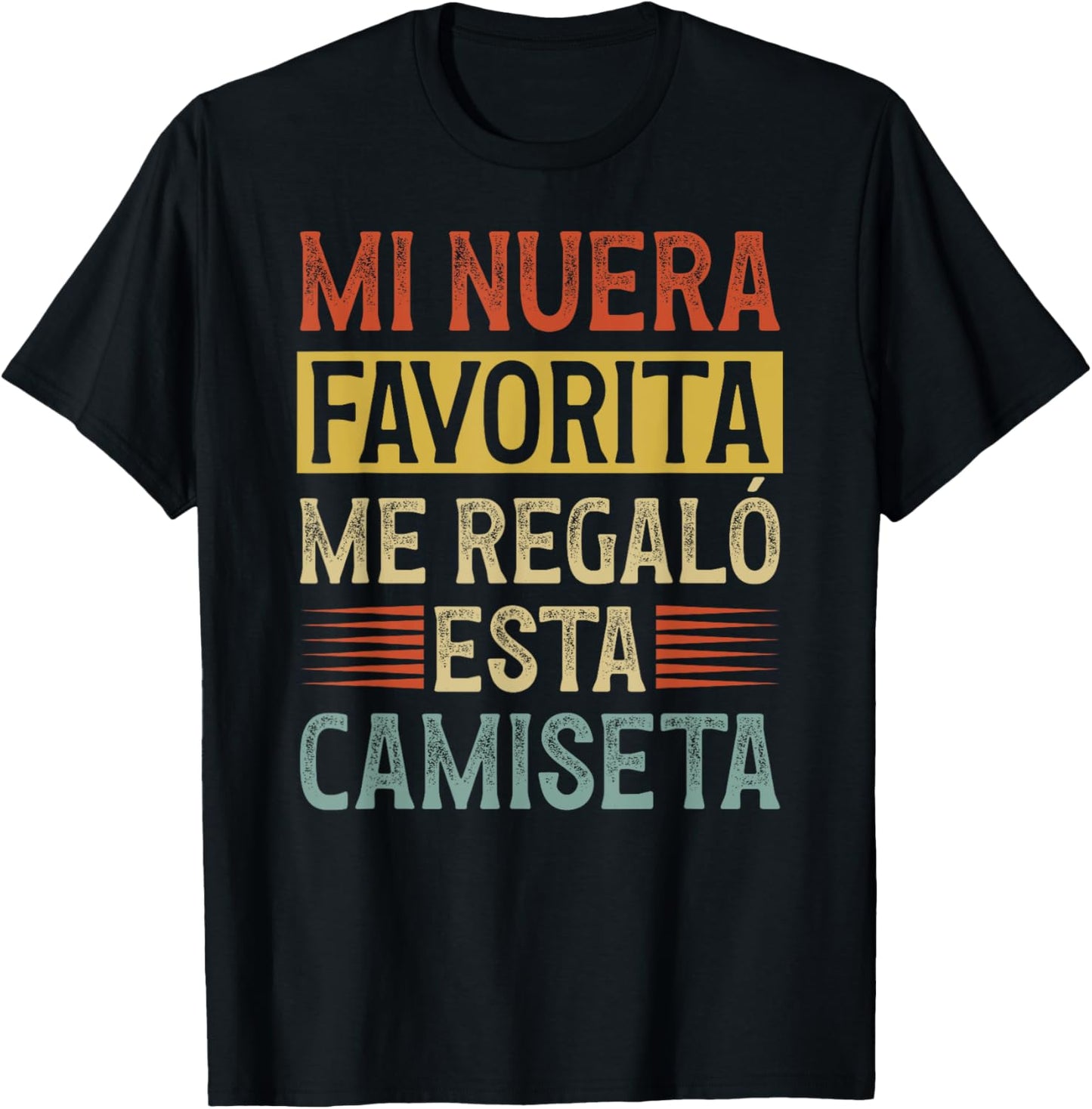 Mi Nuera Favorita Suegro Spanish Father In Law Appreciation T-Shirt - T-Shirt | Black