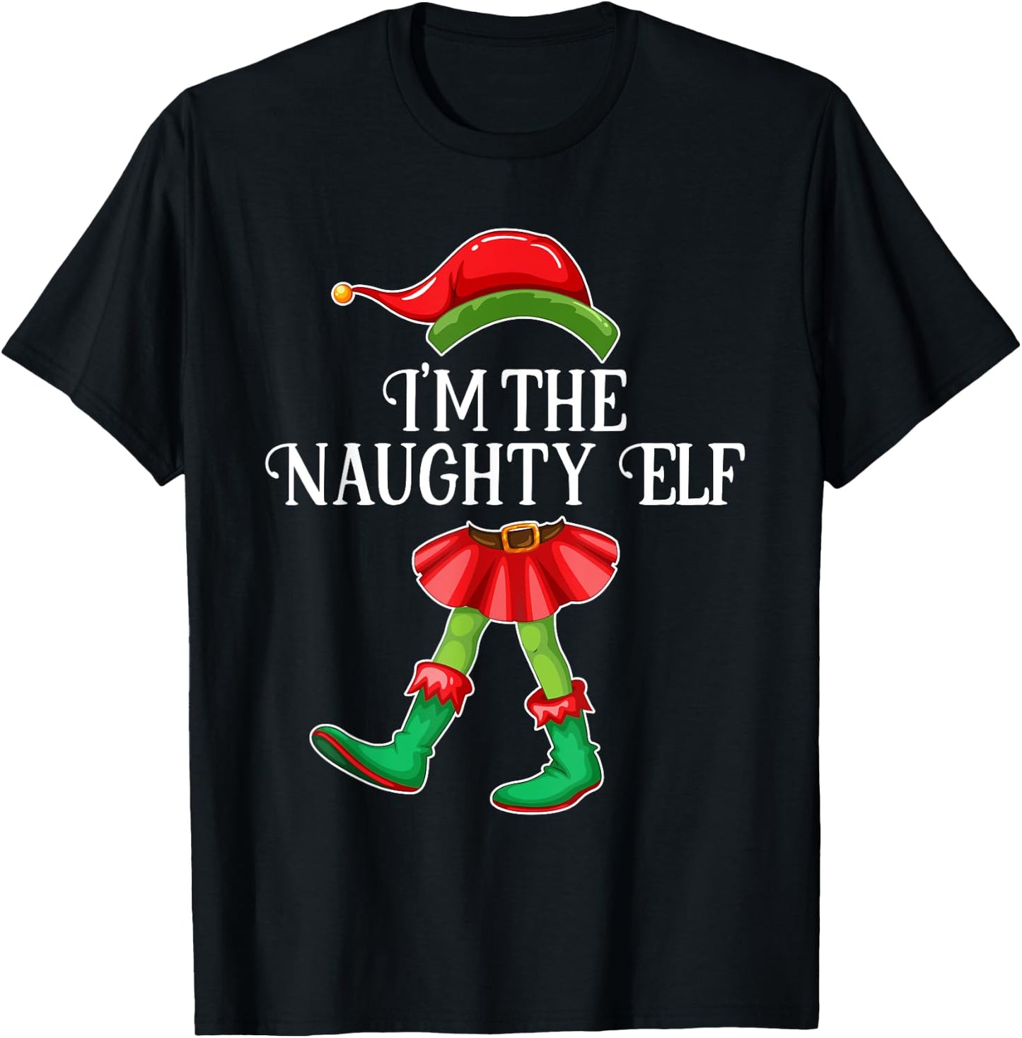 I'm the Naughty Elf Christmas Matching Family Group Gift T-Shirt - T-Shirt | Black