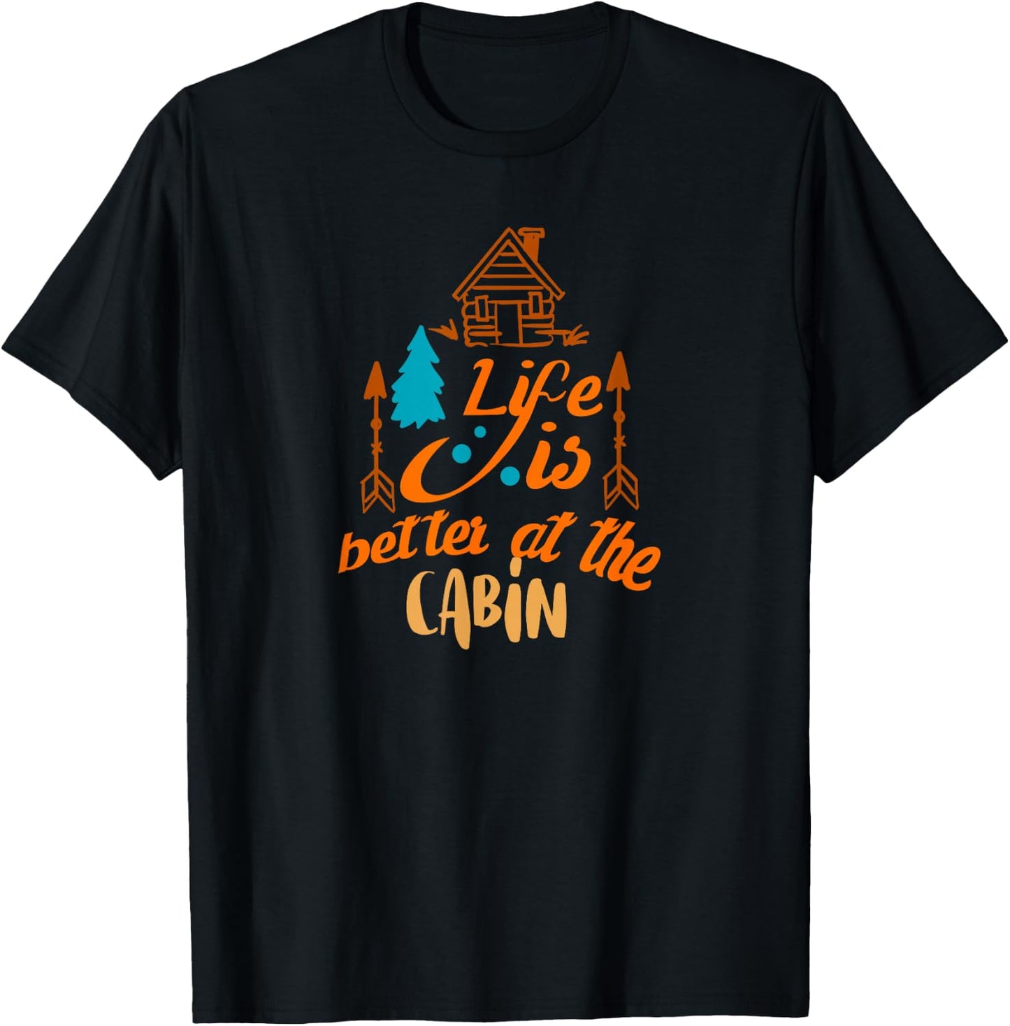 Life is better at the cabin t shirt T-Shirt - T-Shirt | Black