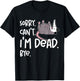 Sorry Can't I'm Dead Funny Opossum Fake Death Sarcastic Meme T-Shirt - T-Shirt | Black