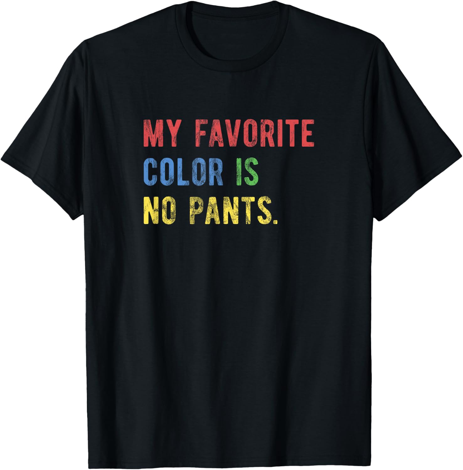 My Favorite Color is No Pants T-Shirt - T-Shirt | Black