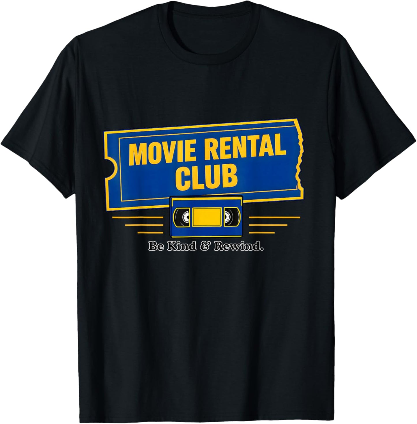 Be Kind & Rewind Movie Rental Club Retro VHS Film Lover Gift T-Shirt - T-Shirt | Black