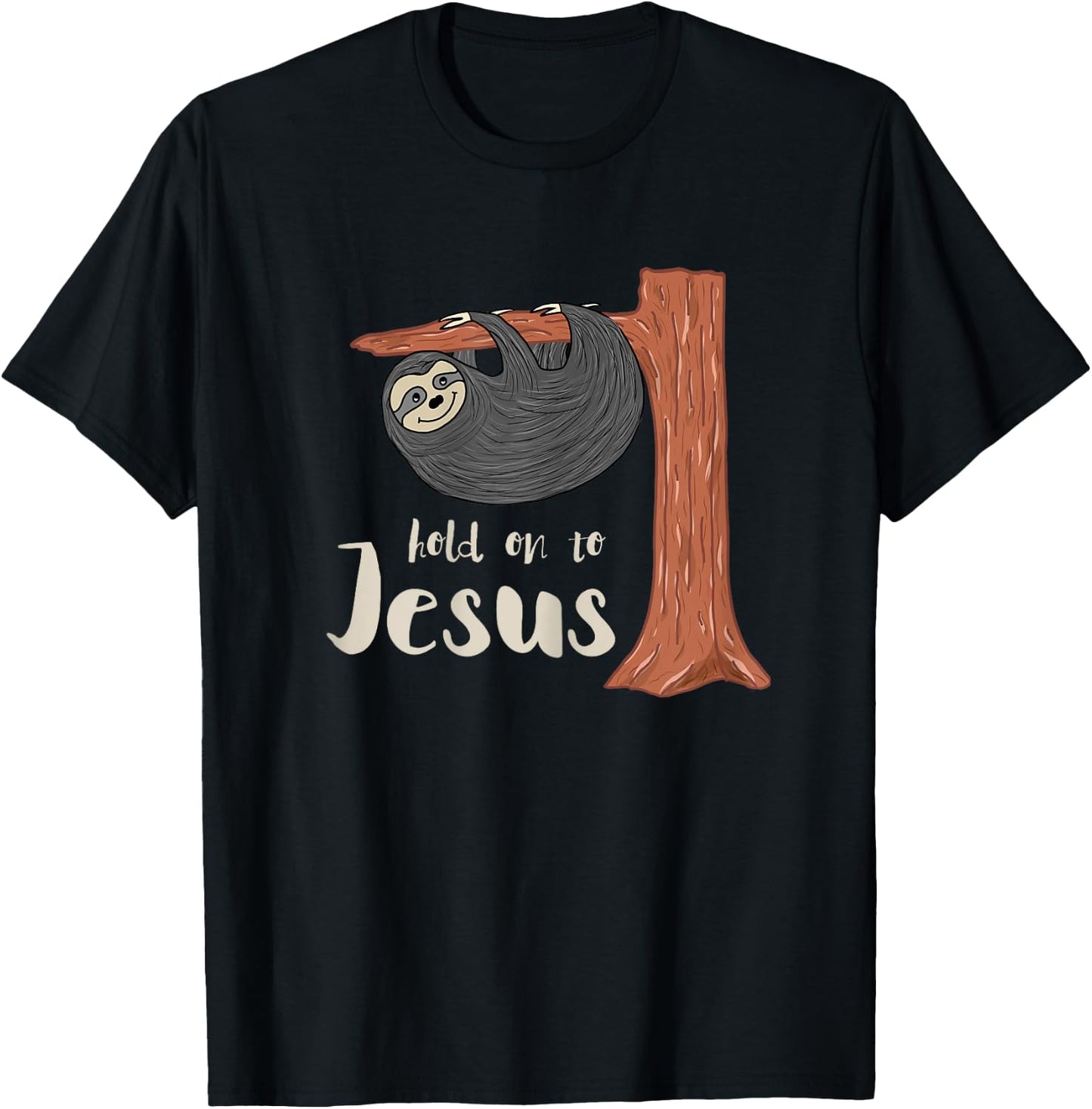 Funny Christian Sloth T Shirt Gift kids Hold on to Jesus T-Shirt - T-Shirt | Black
