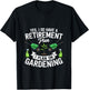 Gardening Gardener retirement gift shirt T-Shirt - T-Shirt | Black