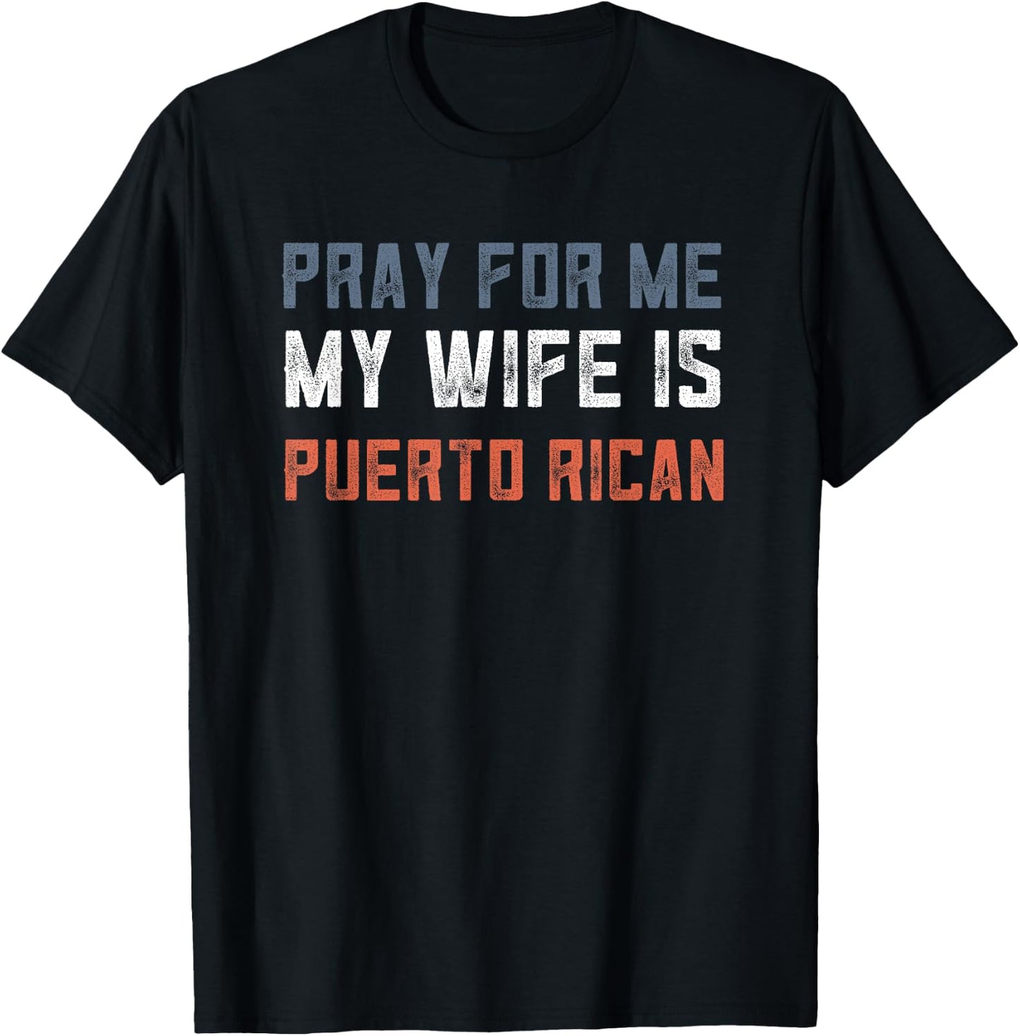 Retro Puerto Rican Gifts Pray For Me My Wife Is Puerto Rican T-Shirt - T-Shirt | Black