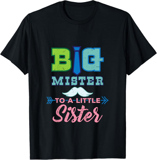 Big Mister to a Little Sister Big Brother Gift T-Shirt - T-Shirt | Black