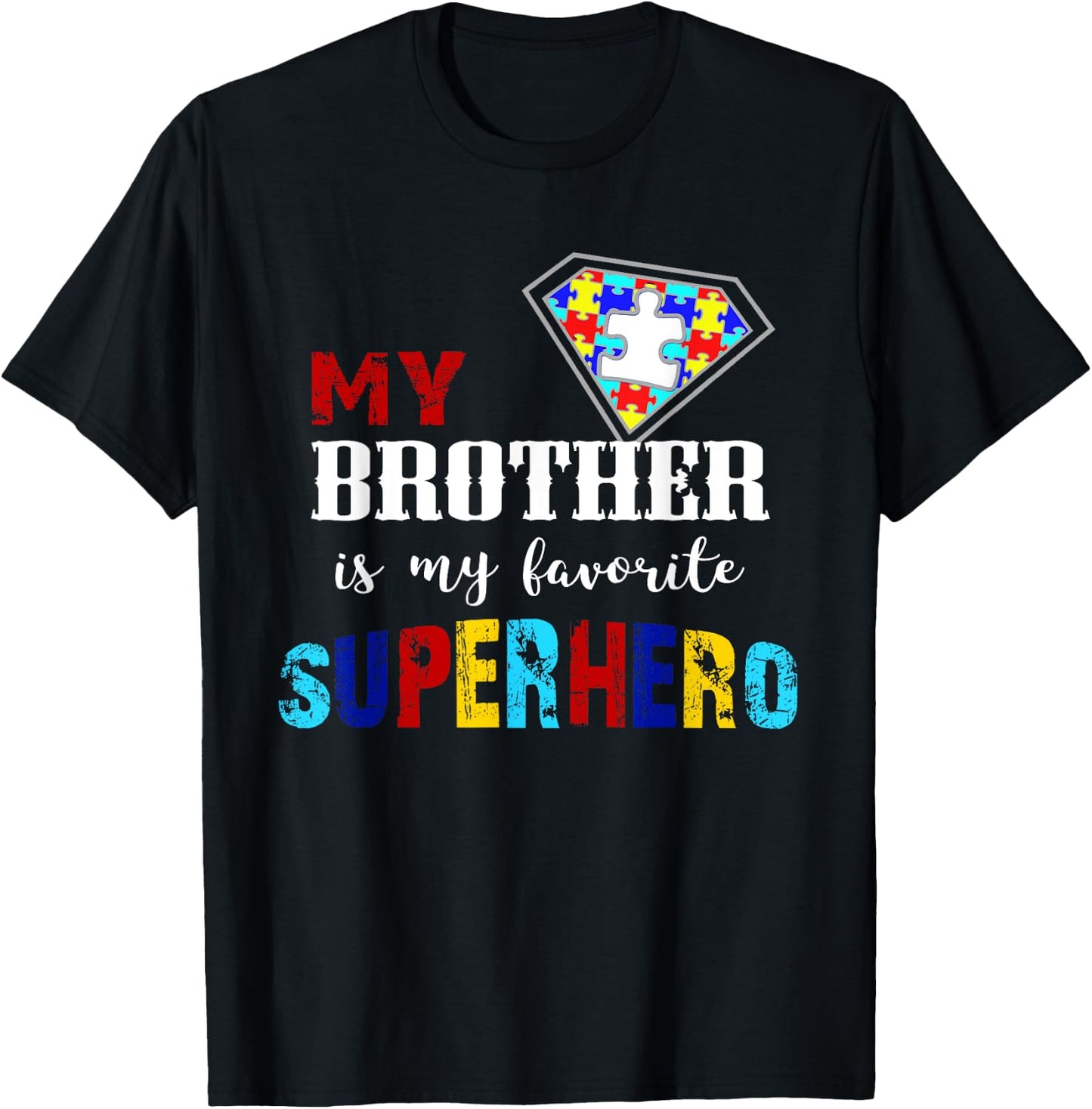 My Brother Is My Favorite Superhero Autism Awareness Gifts T-Shirt - T-Shirt | Black