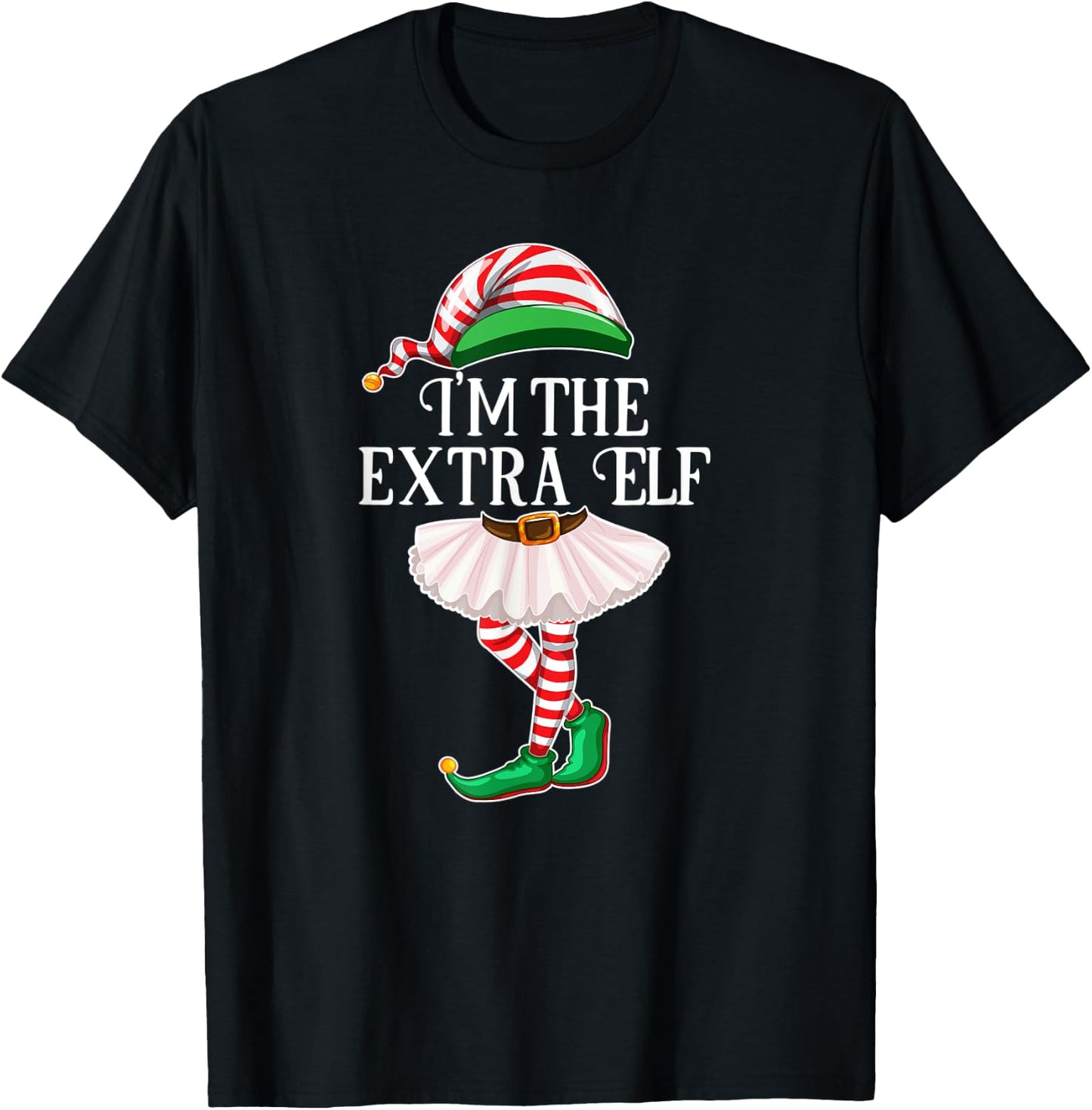 I'm the Extrra Elf Matching Family Pajamas Christmas Gift T-Shirt - T-Shirt | Black