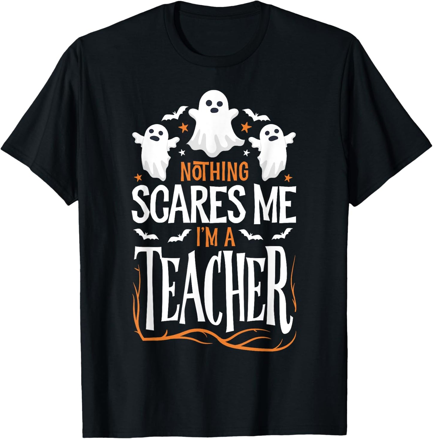 Halloween Teacher Nothing Scares Me Funny Women Men Teachers T-Shirt - T-Shirt | Black