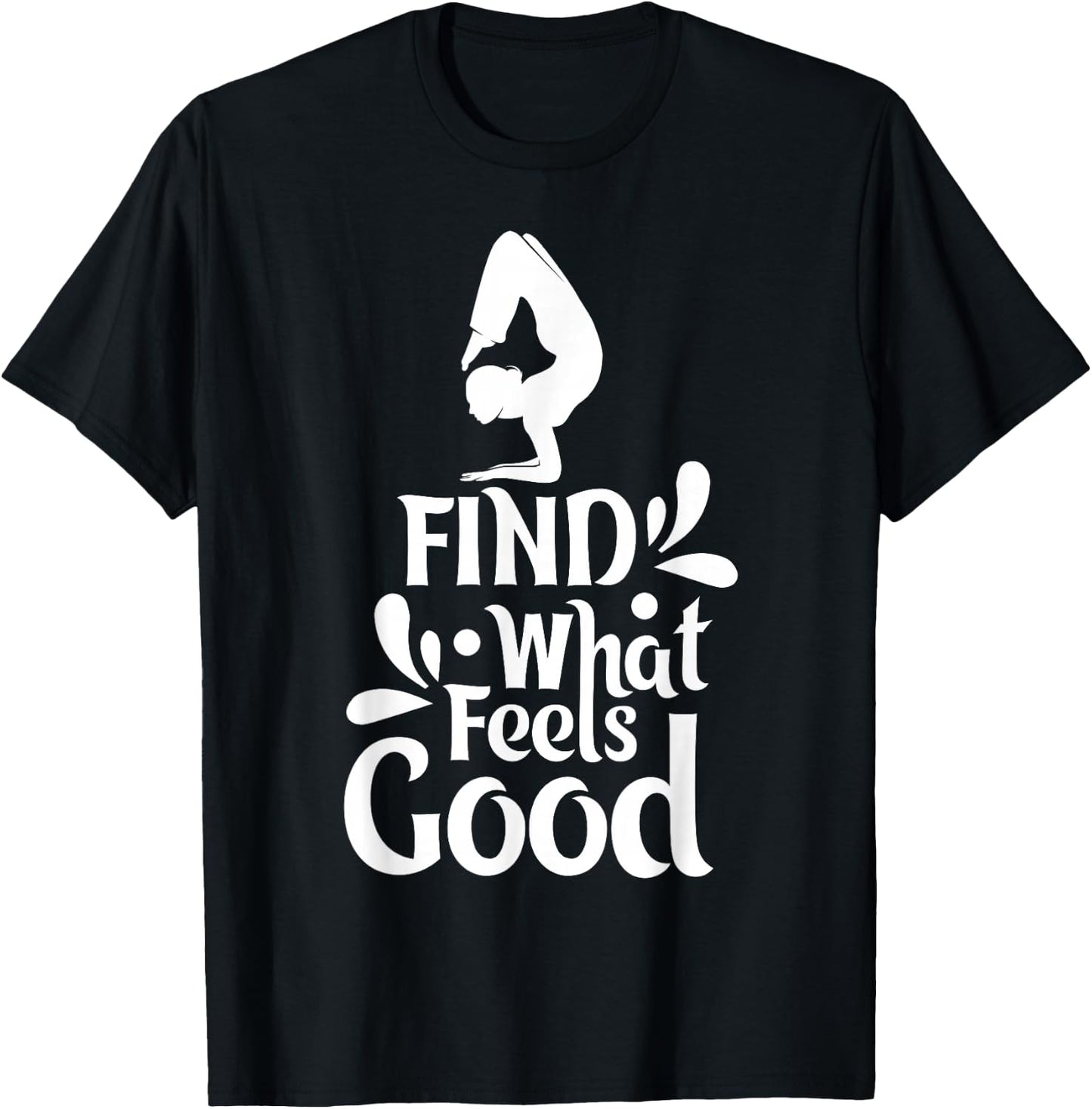Yoga - Find what feels good T-Shirt - T-Shirt | Black