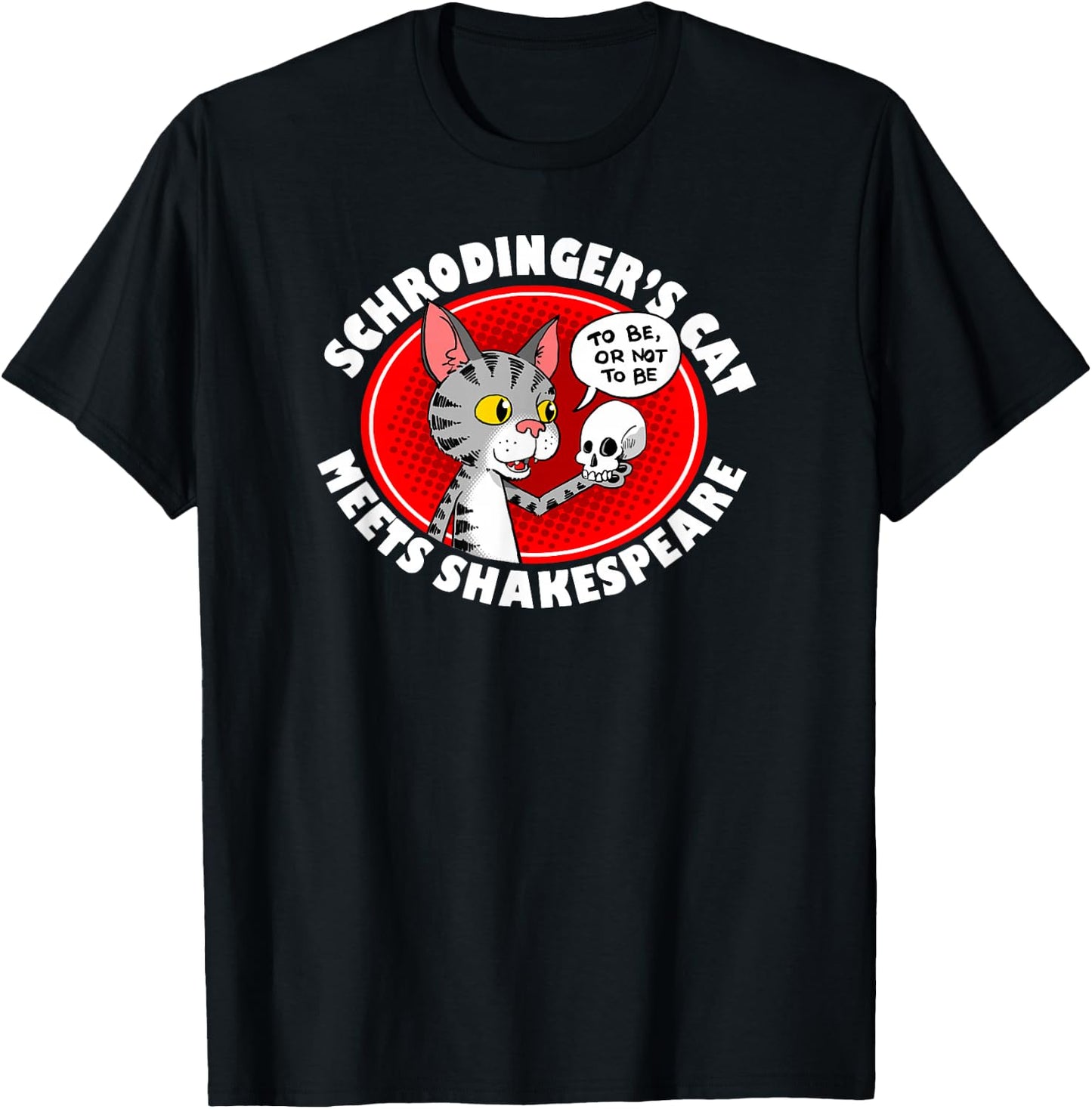 Schrodinger's Cat Meets Shakespeare Funny T-Shirt - T-Shirt | Black