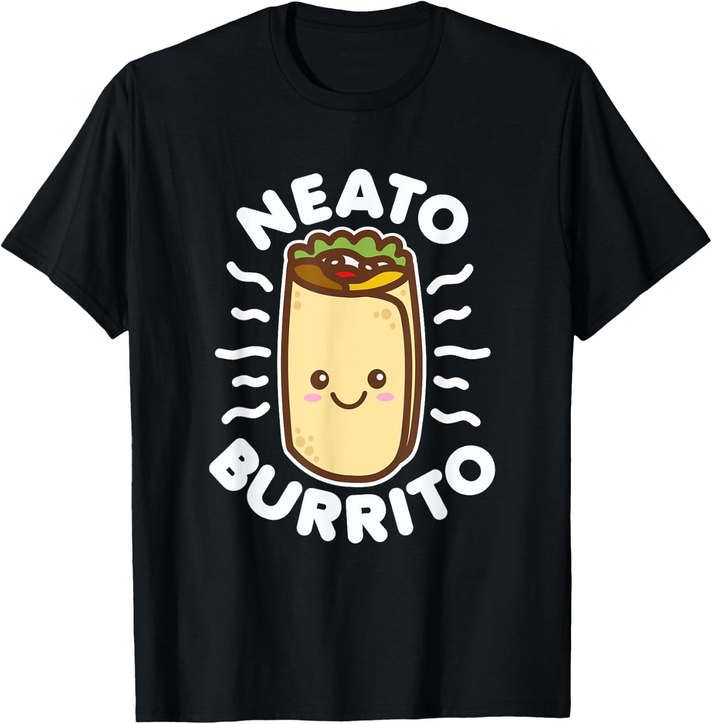 Neato Burrito Lover Cute Kawaii Funny Saying Food Pun Dark T-Shirt - T-Shirt | Black