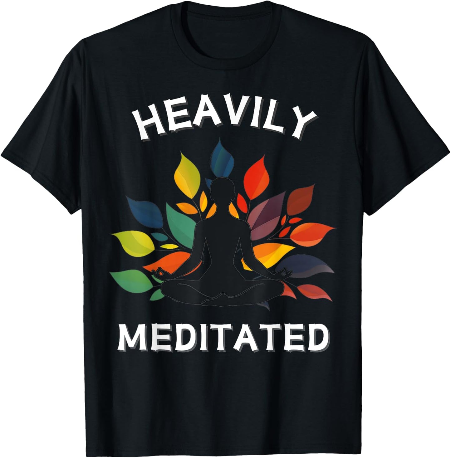 Heavily Meditated - Funny Meditation & Yoga Gift T-Shirt - T-Shirt | Black