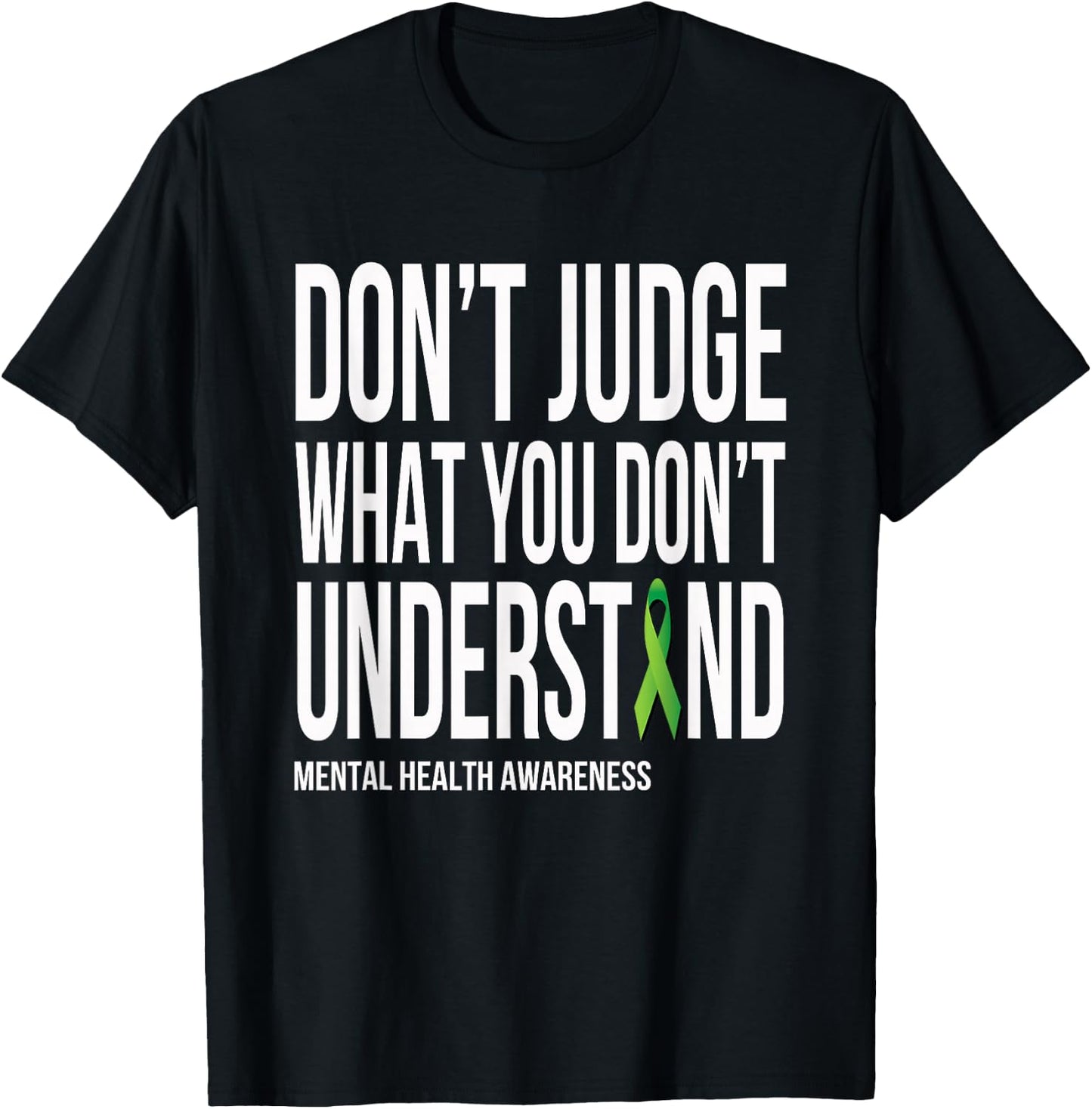 Don't Judge What You Dont Understand Mental Health Awareness T-Shirt - T-Shirt | Black