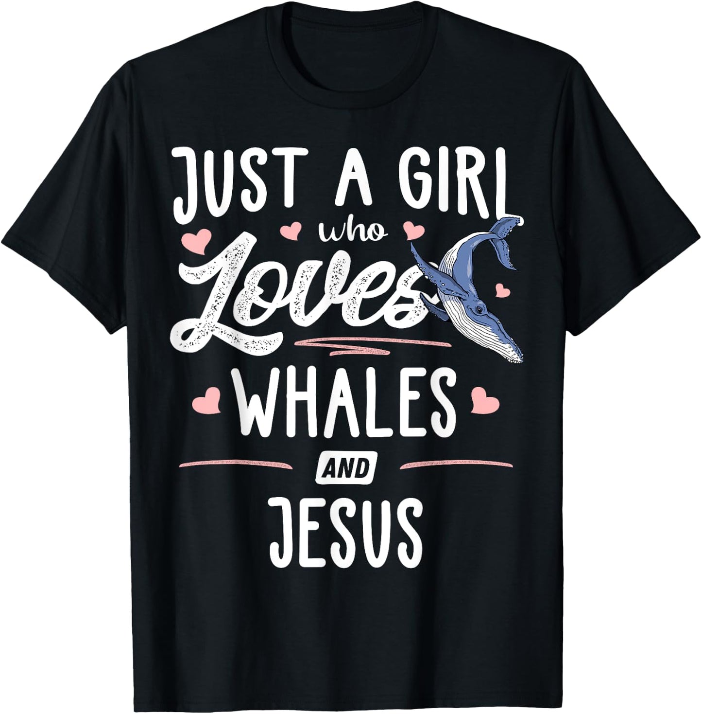 Just A Girl Who Loves Whales And Jesus Gift Women T-Shirt - T-Shirt | Black