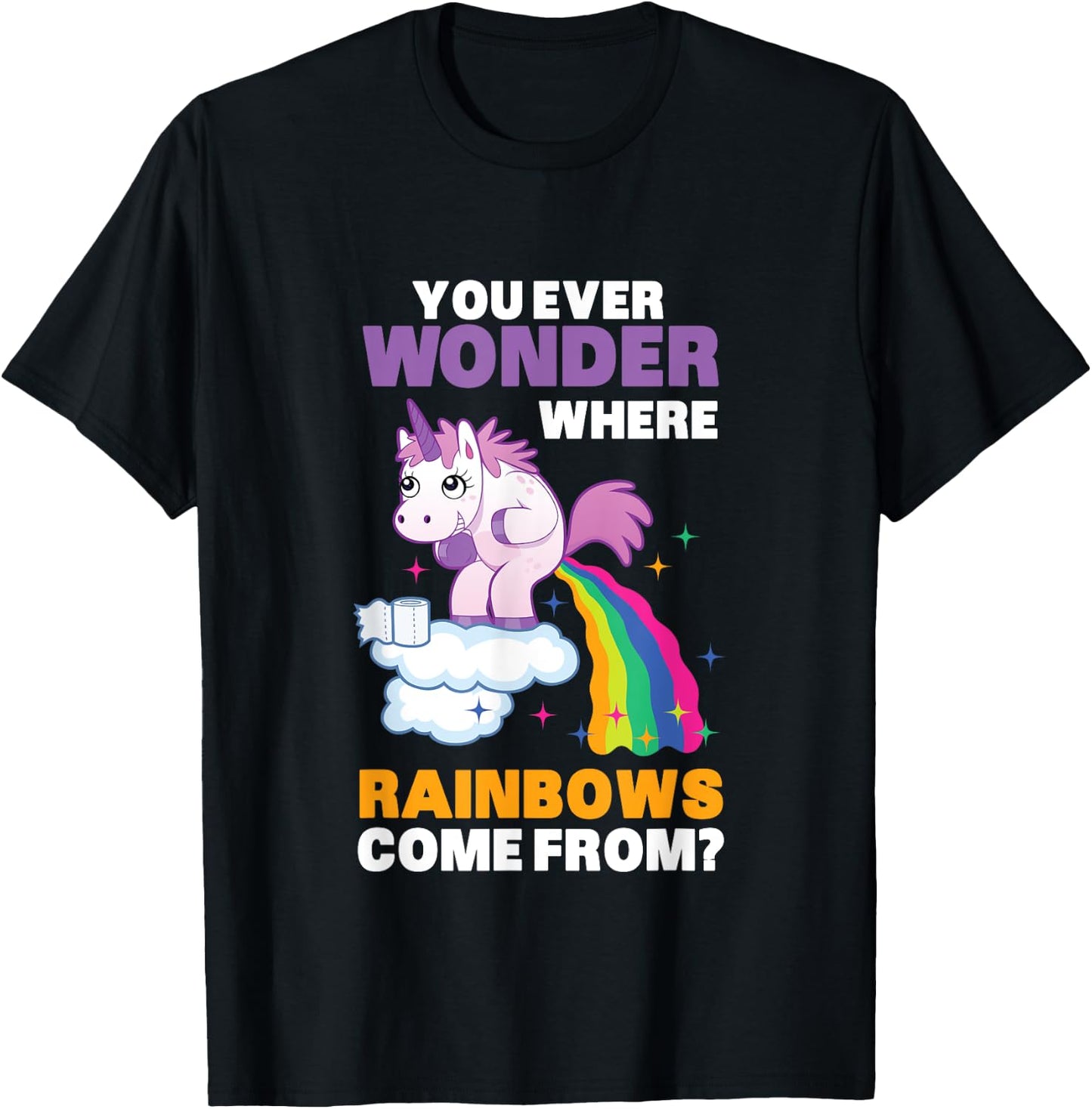 Fun Unicorn Rainbow Fart Poop Where Rainbows From Joke Gift T-Shirt - T-Shirt | Black