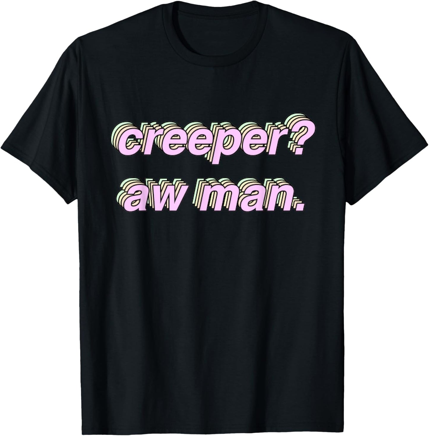 Creeper Aw Man Meme Gift T-Shirt - T-Shirt | Black