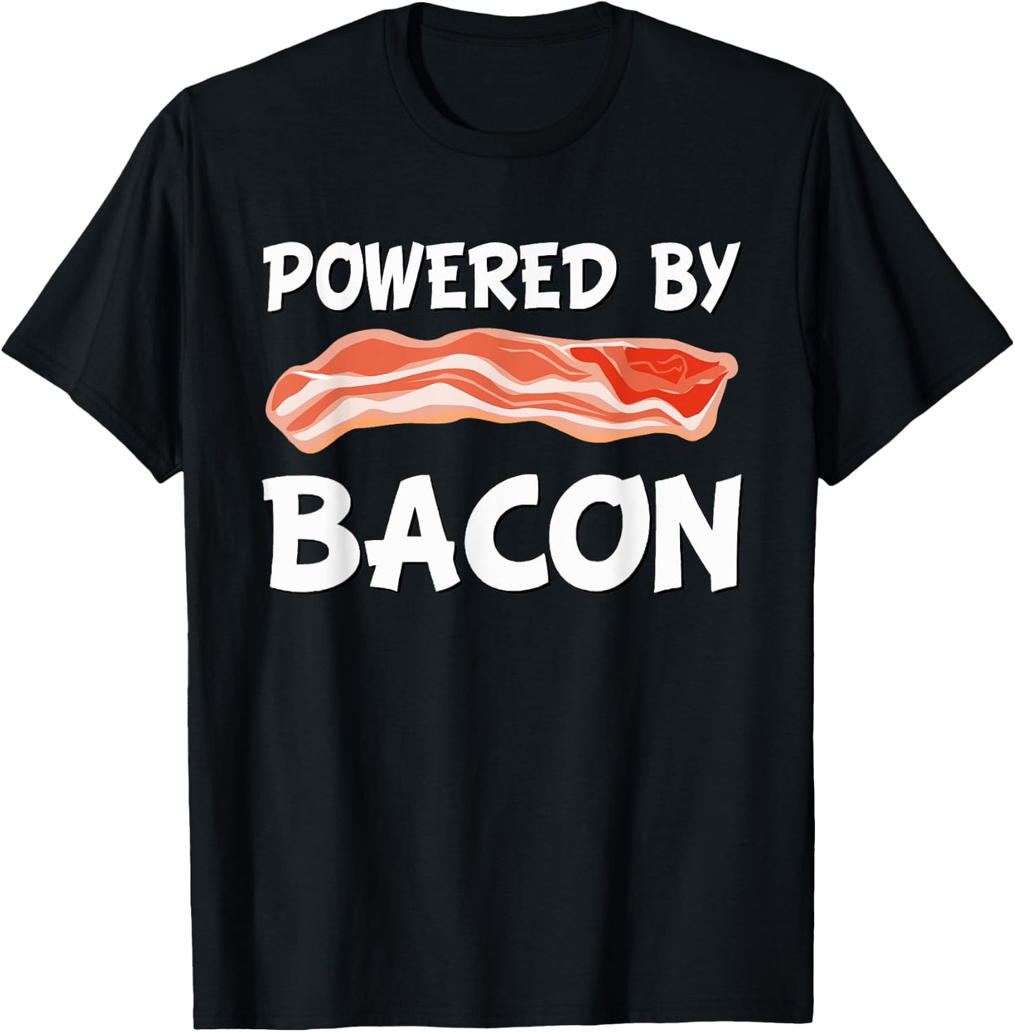 Funny Powered By Bacon - Bacon Lovers - Gift T-Shirt - T-Shirt | Black