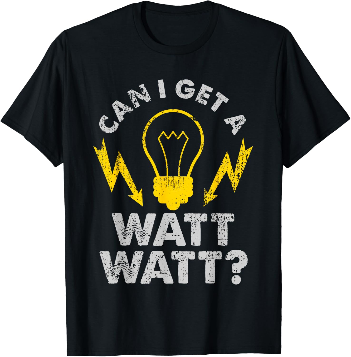Can I Get A Watt Watt Funny Electrician T-Shirt - T-Shirt | Black