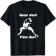 Guess What Pittie Butt Pit Bull Staffy Pit Bulls T-Shirt - T-Shirt | Black