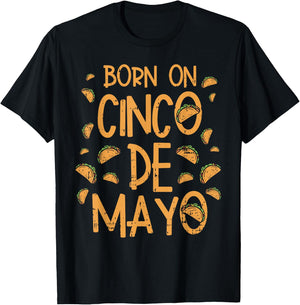 Born On Cinco De Mayo Shirt Mexican Birthday Taco Party T-Shirt - T-Shirt | Black