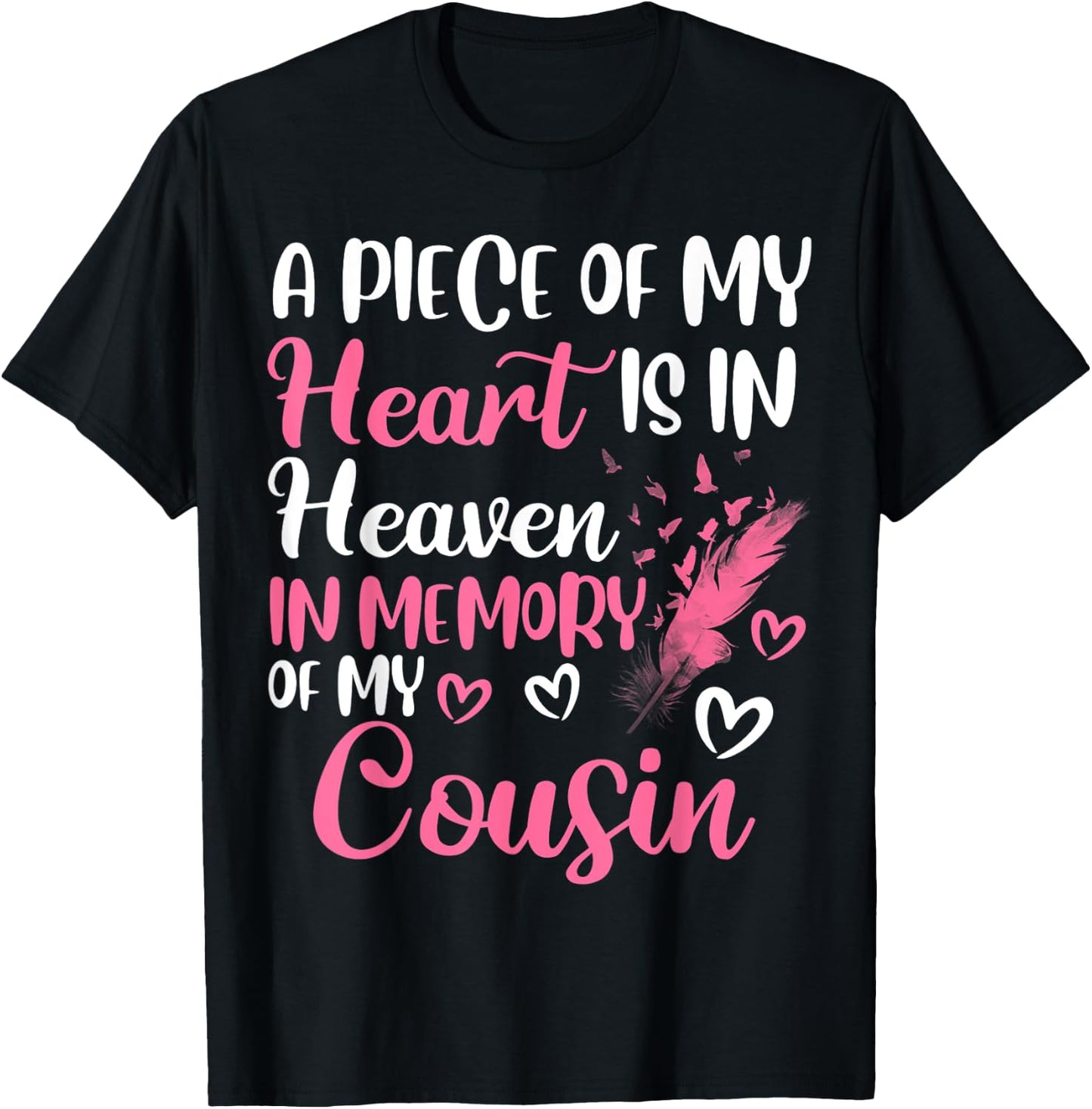 A piece of my heart is in heaven in memory of my cousin T-Shirt - T-Shirt | Black