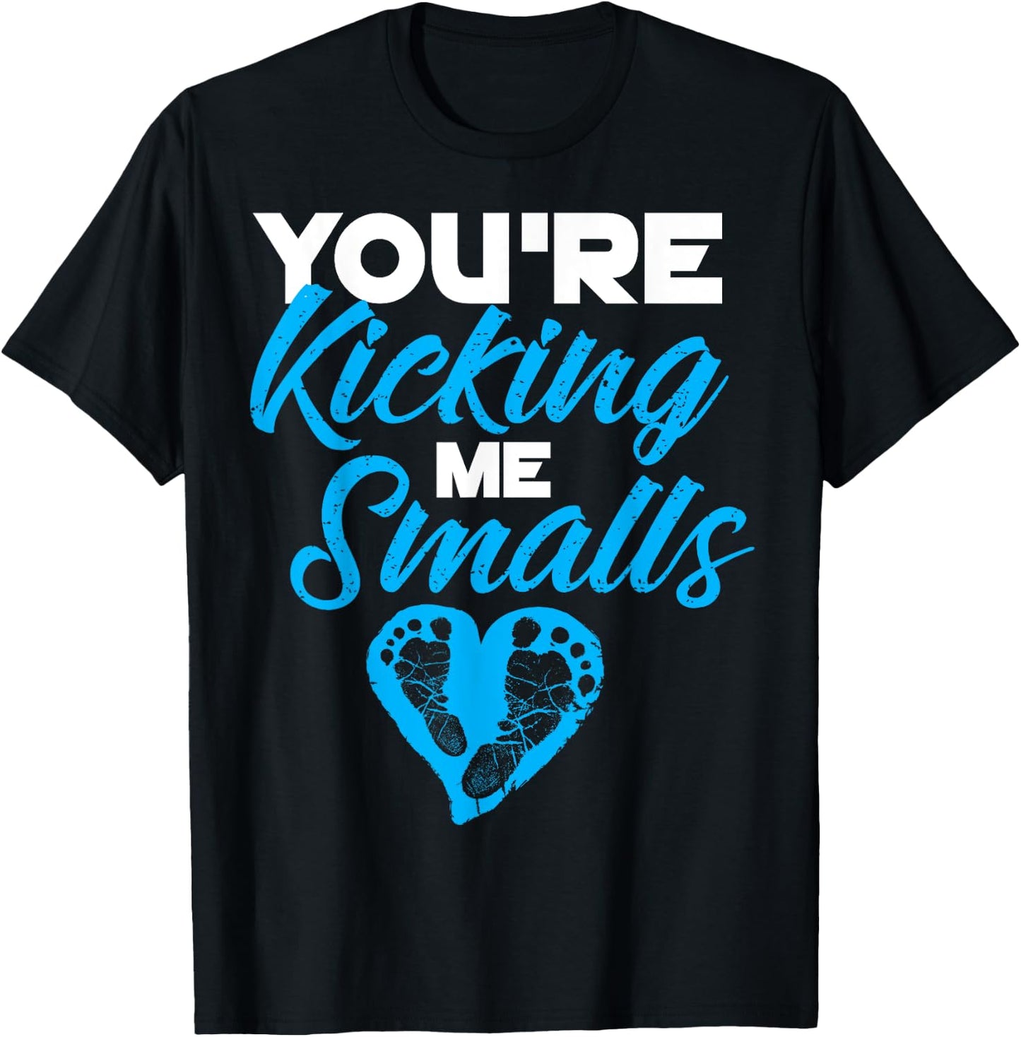 You're Kicking Me Smalls Shirt | Cute Pregnant Baseball Gift T-Shirt - T-Shirt | Black