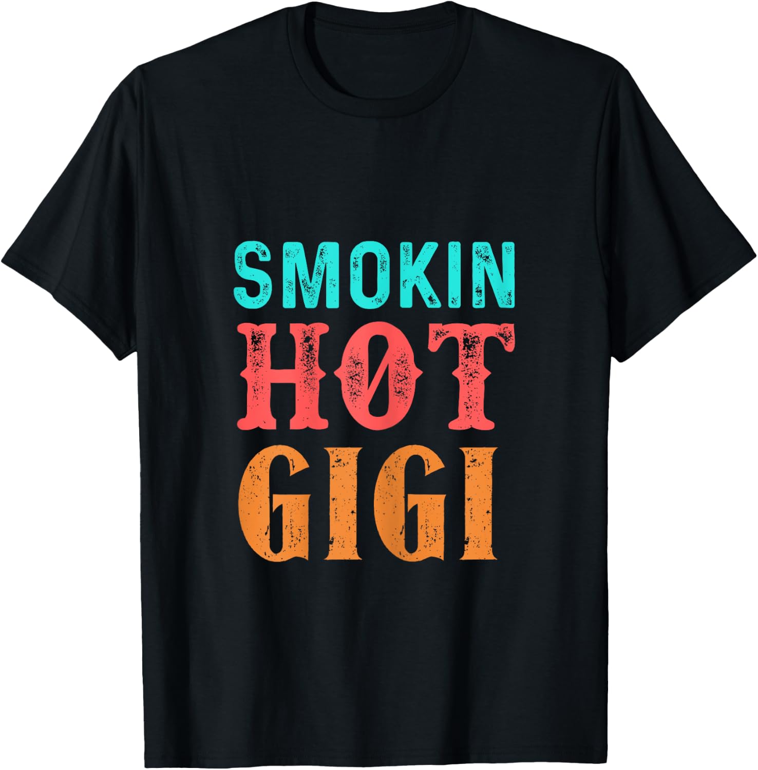 Smokin' Hot Gigi T shirt T-Shirt - T-Shirt | Black