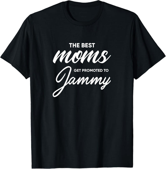 Jammy Design: The Best Moms Get Promoted To Jammy T-Shirt - T-Shirt | Black