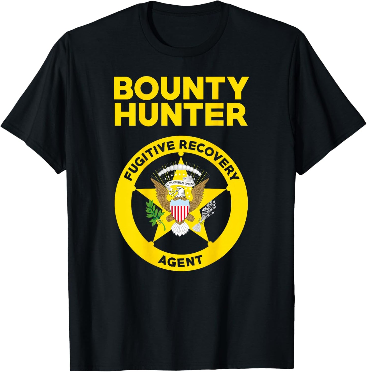 Bounty Hunter Fugitive Recovery Agent Bail Bondsman Duty T-Shirt - T-Shirt | Black